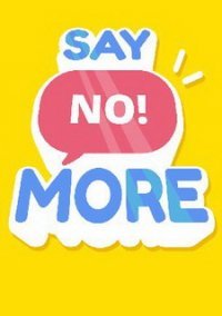 Say No! More